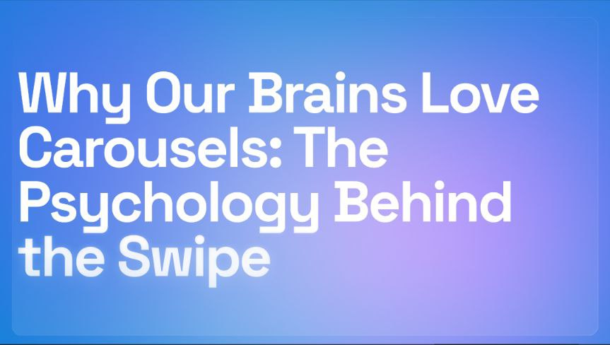 Why Our Brains Love Carousels: The Psychology Behind the Swipe