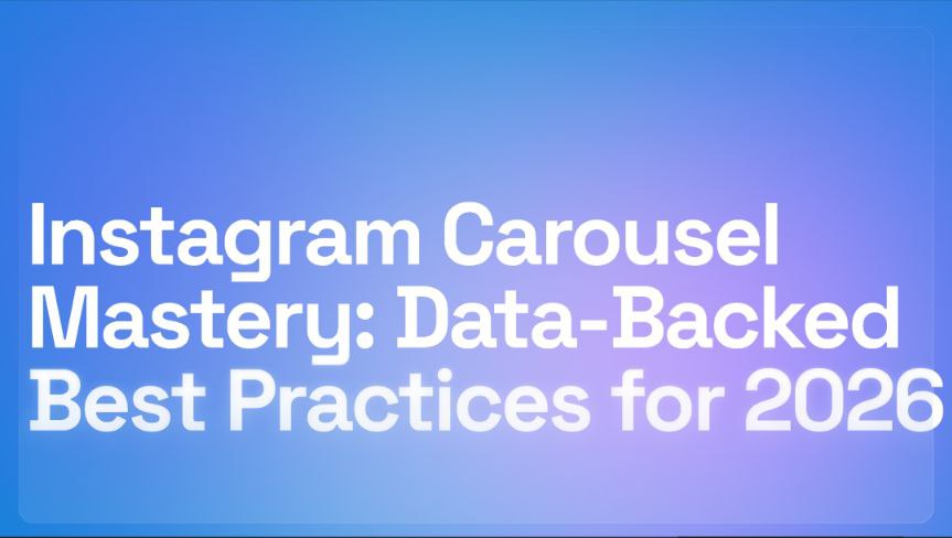 Instagram Carousel Mastery: Data-Backed Best Practices for 2026